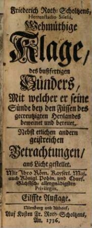 Friederich Roth-Scholtzens, Herrenstadio Silesii, Wehmüthige Klage, des bußfertigen Sünders : Mit welcher er seine Sünde bey den Füssen des gecreutzigten Heylandes beweinet und bereuet