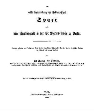 Der erste brandenburgische Feldmarschall Sparr und seine Familiengruft in der St. Marien-Kirche zu Berlin : Vortrag, gehalten am 27. Febr. 1869 in der öffentlichen Sitzung des Vereins für die Geschichte Berlins...