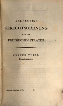 Allgemeine Gerichtsordnung für die Preussischen Staaten. 1, Prozess-Ordnung