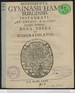 Monumenta Gynasii Hamburggensis Instaurati, An Christi MDC LXXV, Eoque Nomine Bona Verba Et Congrarulatio