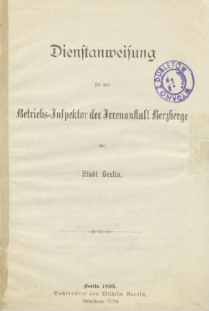 Dienstanweisung für den Betriebs-Inspektor der Irrenanstalt Herzberge der Stadt Berlin