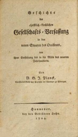 Geschichte der christlich-kirchlichen Gesellschafts-Verfassung, 2. Geschichte der christlich-kirchlichen Gesellschafts-Verfassung in den neuen Staaten des Occidents : von ihrer Entstehung bis in die Mitte des neunten Jahrhunderts