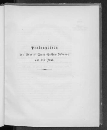 Prolongation der General-Feuer-Cassen-Ordnung auf Ein Jahr.