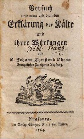 Versuch einer neuen und deutlichen Erklärung der Kälte und ihrer Würkungen