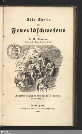 Alle Theile des Feuer-Lösch-Wesens : mit hundert lithographierten Abbildungen auf zehn Foliotafeln