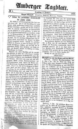Amberger Tagblatt : Amtsblatt für Stadt und Land ; Bezirksamtsblatt ; amtliches Publikationsorgan des Stadtrates, Landgerichtes, Finanzamtes Amberg, der Amtsgerichte Amberg und Vilseck sowie deren Notariate. 1870,1/6