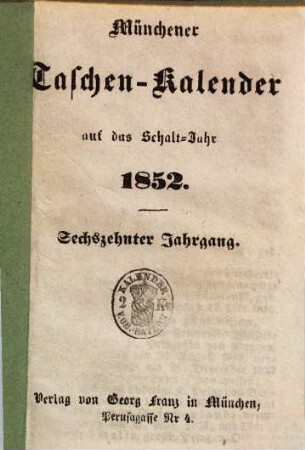 Münchener Taschen-Kalender : auf das Jahr ..., 1852 = Jg. 16