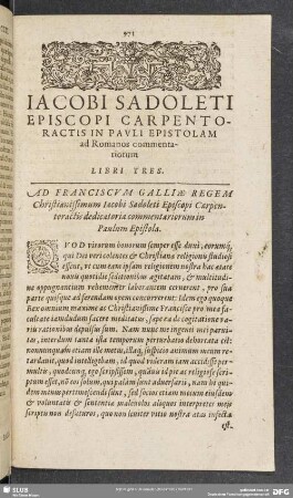 Iacobi Sadoleti Episcopi Carpentoractis In Pauli Epistolam ad Romanos commentariorum Libri Tres