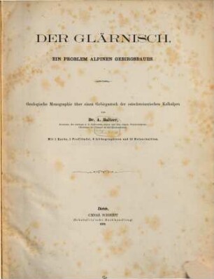 Der Glärnisch : ein Problem alpinen Gebirgsbaues ; geologische Monographie über einen Gebirgsstock der ostschweizerischen Kalkalpen
