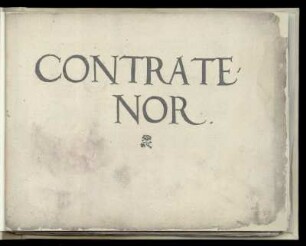 Modulationes aliquot quatuor vocum selectissimae, quas vulgo Modetas vocant, à praestantiss Musicis compositae, iam primum typis excusae. Contratenor