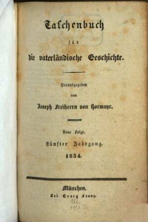 Taschenbuch für die vaterländische Geschichte. 5. 1834
