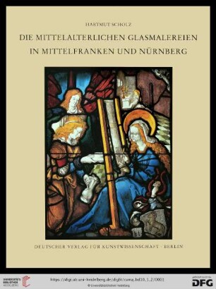 Band 10,1, Teil 2: Corpus vitrearum medii aevi - Deutschland: Die mittelalterlichen Glasmalereien in Mittelfranken und Nürnberg (extra muros) : Anhänge, Tafeln