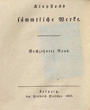 Klopstocks sämmtliche sprachwissenschaftliche und ästhetische Schriften : nebst den übrigen bis jetzt noch ungesammelten Abhandlungen, Gedichten, Briefen etc., Band 4. 2. Ästhetische Schriften