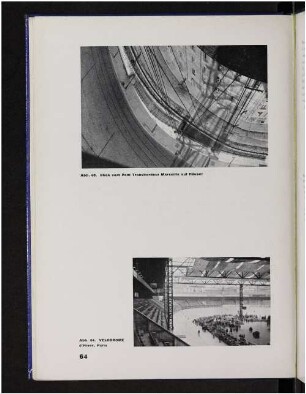 Abb. 63. Blick vom Pont Transbordeur Marseille auf Häuser. Abb. 64. Velodrome d'Hiver, Paris