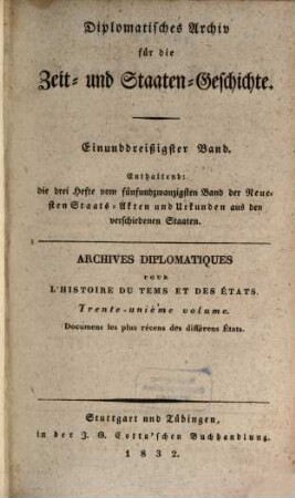 Diplomatisches Archiv für die Zeit- und Staatengeschichte : = Archives diplomatiques pour l'histoire du temps et des états. 31. 1832