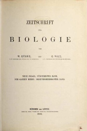Zeitschrift für Biologie. 15 = Bd. 33 des Gesamtwerkes 1896