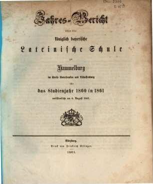 Jahresbericht über die Königlich-Bayerische Lateinische Schule zu Hammelburg : für das Studienjahr ... ; bekannt gemacht bei der Preisevertheilung. 1860/61
