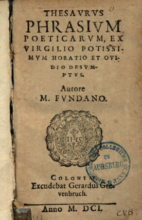 Thesaurus phrasium poeticarum : ex Virgilio potissimum Horatio & Ovidio desumptus
