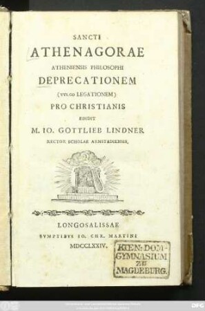 Sancti Athenagorae Atheniensis Philosophi Deprecationem (Vvlgo Legationem) pro Christianis