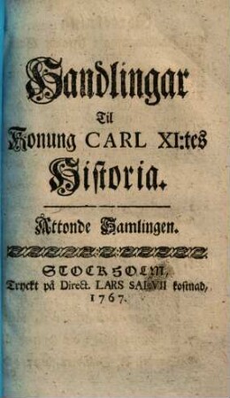 Handlingar till Konung Carl XI.:tes Historia, Åttonde Samlingen
