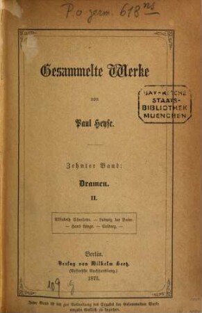 Dramen, 2. Elisabeth Charlotte. Ludwig der Baier. Hans Lange. Colberg