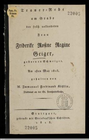 Trauer-Rede am Grabe der früh vollendeten Frau Friderike Rosine Regine Geiger, gebornen Schweizer : Am 1sten May 1815