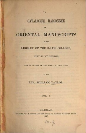 A catalogue raisonnée of oriental manuscripts in the Library of the (late) College, Fort Saint George, now in charge of the board of examiners, 1