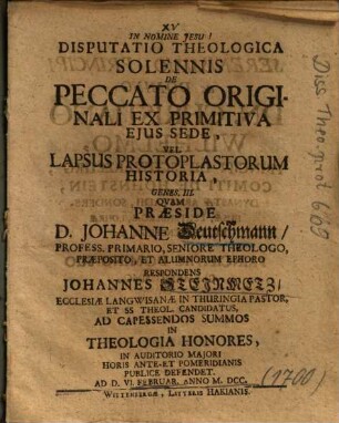 Disputatio Theologica Solennis De Peccato Originali Ex Primitiva Ejus [Eius] Sede, Vel Lapsus Protoplastorum Historia, Genes. II.