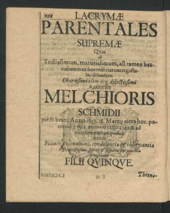 Lacrymae Parentales Supremae Quas ob ... discessum ... Parentis Melchioris Schmidii ... pangebant Filii Quinque