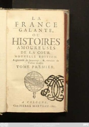 1: La France Galante, Ou Histoires Amoureuses De La Cour ... Tome ...