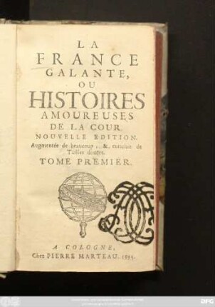 1: La France Galante, Ou Histoires Amoureuses De La Cour ... Tome ...