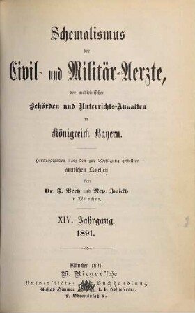 Schematismus der Civil- und Militär-Ärzte, der medicinischen Behörden und Unterrichtsanstalten im Königreich Bayern. 14. 1891