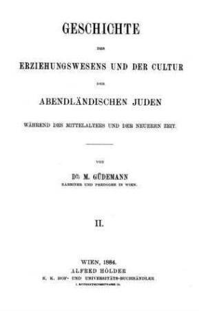 Geschichte des Erziehungswesens und der Cultur der Juden in Italien während des Mittelalters / von M. Güdemann