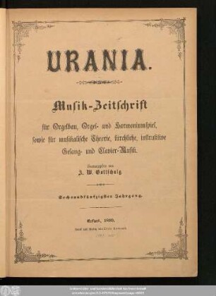 56.1899: Urania : Musik-Zeitschrift für Orgelbau, Orgel- und Harmoniumspiel ; Organ für Orgelbauer, Organisten, Kantoren und Freunde der Tonkunst