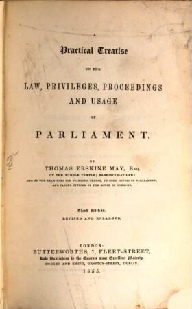 A practical Treatise on the law, privileges, proceedings and usage of Parliament