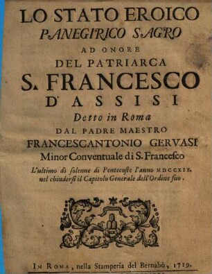Lo Stato Eroico Panegirico Sacro Ad onore Del Patriarca S. Francesco D'Assisi