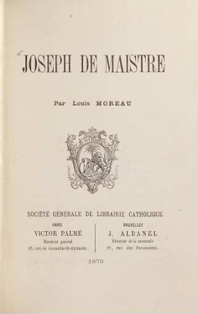 Joseph de Maistre : Par Louis Ignace Moreau