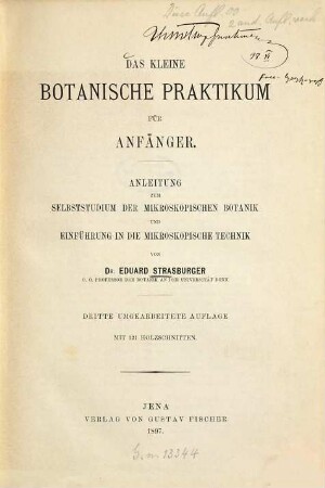 Das kleine botanische Praktikum für Anfänger : Anleitung zum Selbststudium der mikroskopischen Botanik und Einführung in die mikroskopische Technik