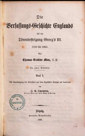 Die Verfassungsgeschichte Englands seit der Thronbesteigung Georg's III. : 1760 bis 1860 ; in 2 Bänden, 1