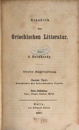 Grundriß der griechischen Litteratur : mit einem vergleichenden Ueberblick der Römischen, 2,1. Geschichte der griechischen Poesie ; 1: Epos, Elegie, Iamben, Melik
