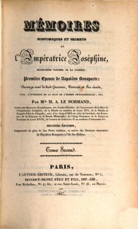 Mémoires historiques et secrets de l'impératrice Joséphine, Marie-Rose Tascher-de-la-Pagerie, première épouse de Napoléon Bonaparte. 2