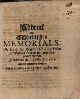 Abdruck des Schwed. Memorials, so durch den Hrn. Mediatorem denen Kays. Gevollmächtigten überreicht worden