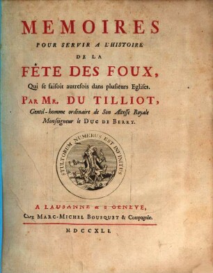 Memoires Pour Servir A L'Histoire De La Fête Des Foux, Qui se faisoit autrefois dans plusieurs Eglises