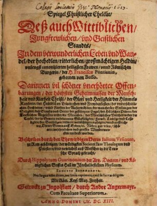 Spiegel Christlicher Eheleut , Deß auch Wittiblichen, Jungfrewlichen und Geistlichen Standts