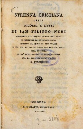 Strenna Cristiana : ossia ricordi e detti di San Filippo Neri. Distribuiti per ciascun giorno dell'anno ...