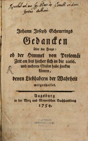 Johann Joseph Scheuerings Gedancken über die Frage: ob der Himmel von Ptolomäi Zeit an bis hieher sich in die 2266. und mehrere Meilen habe sencken können : denen Liebhabern der Wahrheit mitgetheilet