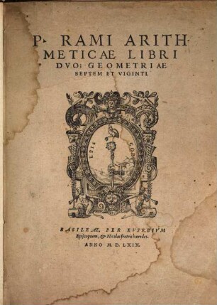 P. Rami Arithmeticae libri dvo: Geometriae septem et viginti