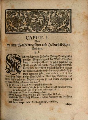 Singularia Magdeburgica, Oder: Merckwürdigkeiten des 32ten Jahres, aus der Magdeburgischen Historie, betreffend Das XV. XVI. XVII. XVIII. Seculum ..., Zweyte Continuation, oder III. Theil derer Singularium Magdeburgensium. Worin Sowohl von den alten Gräntzen zwischen dem Magdeburgischen und Halberstädtschen Ertz- und Bischoffthum, Als auch Von einigen Unionen, Verträgen, Acquisitis und andern Handlungen Nachricht ertheilet wird