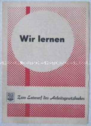 Propagandaschrift des FDGB zur Diskussion um das Arbeitsgesetzbuch der DDR