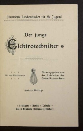 Der junge Elektrotechniker : mit 152 Abb.